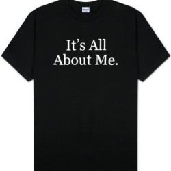 "It's All About Me!"